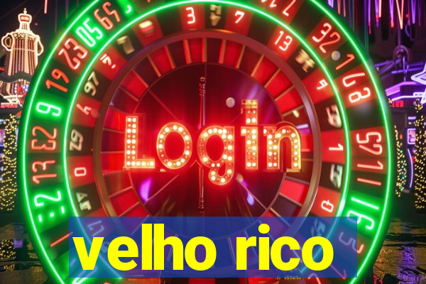 velho rico